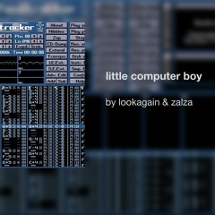 lookagain and zalza - little computer boy