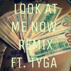 LOOK AT ME NOW ft. TYGA MAN