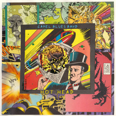 Camel Blues Band - Hot Head