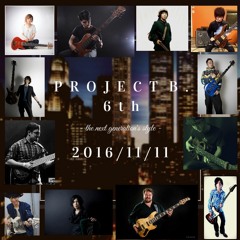 PROJECT B.[6th] // ROCK STYLE // minus one track