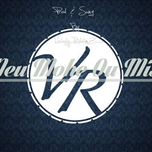 Neu Mohe Ou Misi- VELODY RIDDIMZ