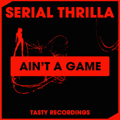 Serial Thrilla - Aint A Game (Hype The Phunk Remix) SC