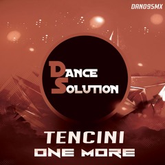 dan095mx : Tencini - One More (Original Mix)