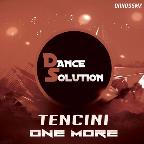 dan095mx : Tencini - One More (Original Mix)
