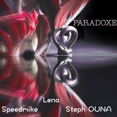 Paradoxe (Speedmike / Lena / Steph Ouna)