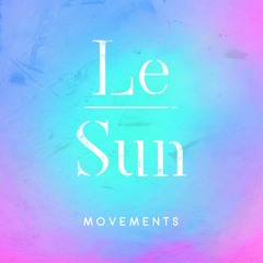 Movements - Le Sun