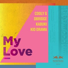 dBridge x Cooly G x Kabuki x Kid Drama- My Love [New Forms Season 1]