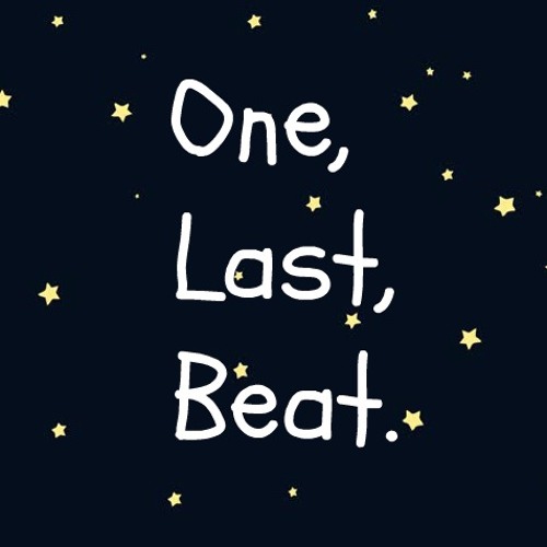 One, Last, Beat.