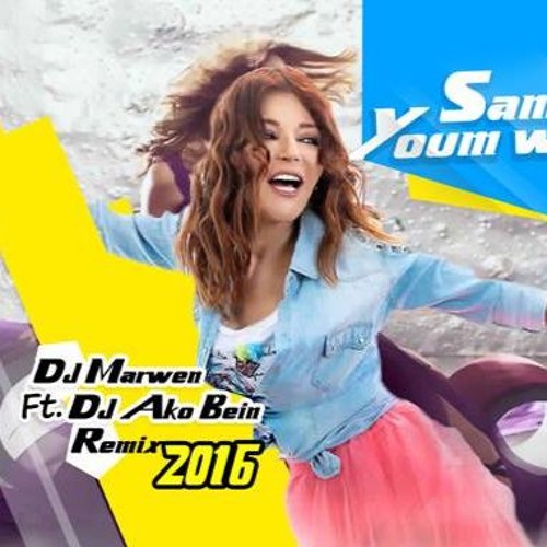 Samira Said - Youm Wara Youm ( Dj Marwen Mix Ft Dj Ako B Remix 2016 ) Jingle