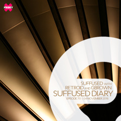 FRISKY | Suffused Diary 070 - GBrown