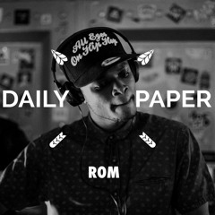 ROM X Daily Paper