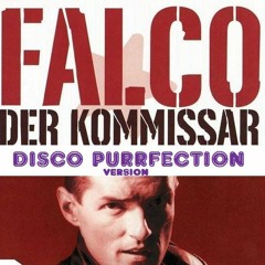 Falco ~ Der Kommissar 1982 Disco Purrfection Version