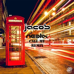 neelix - Call Me (jacob Remix) * Out now!