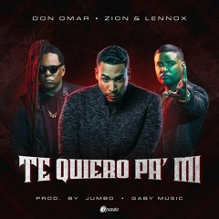 Don  Omar - Te Quiero Pa Mi ft Zion-Lennox (Oficial Audio)