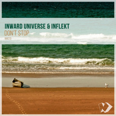 Inward Universe, Inflekt - Don't Stop (Original Mix)