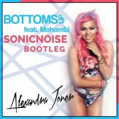 Alexandra Joner Ft. Mohombi - Bottoms Up ( SonicNoise Flip) FREE DL