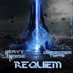 Heavy Noise & Disorder Type - Requiem [FreeDL]