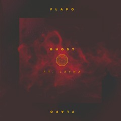 Flapo - Ghost Feat. Layna