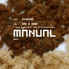 Lessovsky - Like A Sugar (Original Mix)[Manual Music]