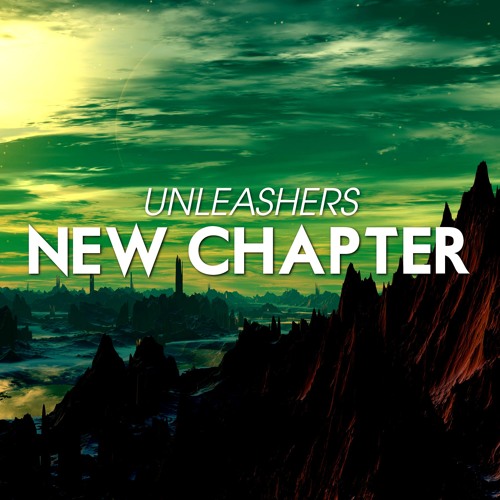 Unleashers - New Chapter (Original Mix)