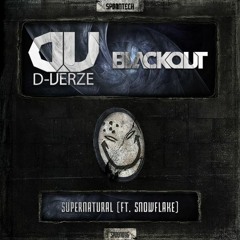D-Verze & Blackout ft. Snowflake - Supernatural (Original Mix)