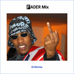 FADER Mix: DJ Escrow