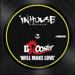 DJ Rooster - Will Make Love (Classic House Mix)