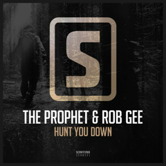 The Prophet & Rob Gee - Hunt You Down