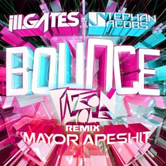 iLLGates & Stephan Jacobs - Bounce ft. Mayor Apeshit (Pigeon Hole Remix)