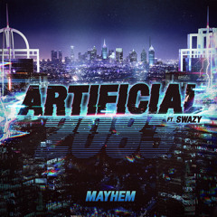 Mayhem - Artificial (Ft Swazy)
