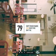 Soft Focus Radio 79 | RIVR Guest Mix