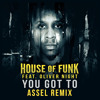 House Of Funk, Oliver Night – You Got To (Assel Dub Remix) House Of Funk, Oliver Night – You Got To (Assel Dub Remix)