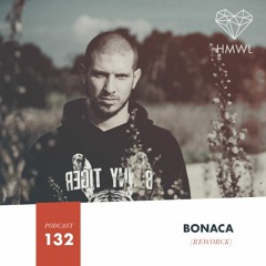 HMWL Podcast 132 - Bonaca [Reworck]