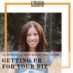 S2 Ep. 23 - Getting PR For Your Biz with Rachel Hofstetter