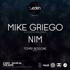 Tomas Bessone Live @ The Bow, EDEN w/Mike Griego & Nim -4.11.16-