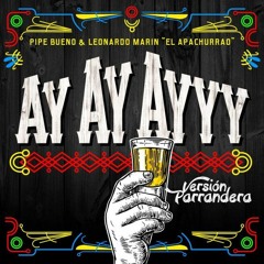 Ay Ay Ayyy - Pipe Bueno Ft. El Apachurrao - Audio Oficial