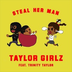 Steal Her Man (ft. Trinity Taylor)