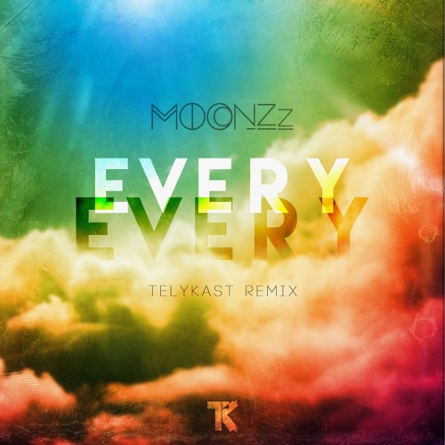 MOONZz - Every Every (TELYKast Remix)