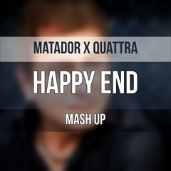 Rade Lackovic - Happy End (Matador x Quattra Mash Up)