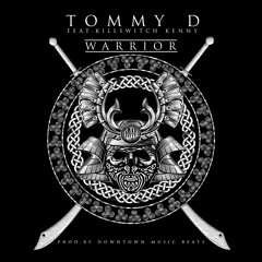 Warrior ft. Killswitch Kenny (Prod. by Downtown Music Beats)
