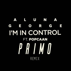 AlunaGeorge - I'm In Control (PRIMO Remix)