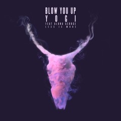 Blow You Up (feat AlunaGeorge & Less Is Moore)