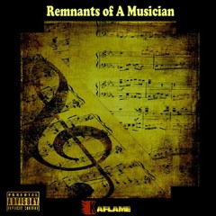 10.Remnants of a Musician - Prod. @KaFlame (Read Description)