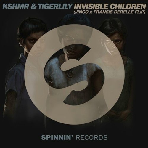 Invisible Children (Jinco x Fransis Derelle Flip)