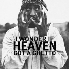 The Heart of a MC (2Pac- I Wonder if Heaven Got a Ghetto)