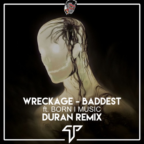 WRECKVGE - Baddest Ft. Born I Music (DURAN Remix)
