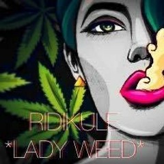 Lady Weed - Ridikule - Prod. by Florin Marian