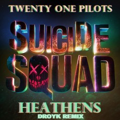 Twenty One Pilots - Heathens (Droyk Remix)[FREE DL]