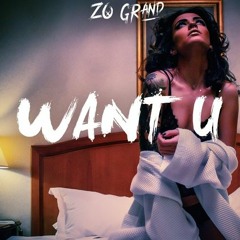 Zo Grand - Want U