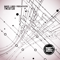 Naked Lunch PODCAST #228 - TWIST3D